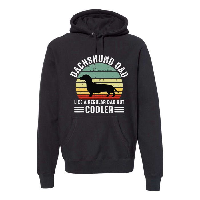 Funny dachshund dad like a regular dad but dachshund dad Premium Hoodie