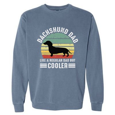 Funny dachshund dad like a regular dad but dachshund dad Garment-Dyed Sweatshirt