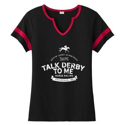 Funny Derby Day And Talk Derby To Me Kentucky Horse Racing Cool Gift Ladies Halftime Notch Neck Tee