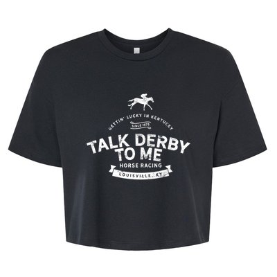 Funny Derby Day And Talk Derby To Me Kentucky Horse Racing Cool Gift Bella+Canvas Jersey Crop Tee