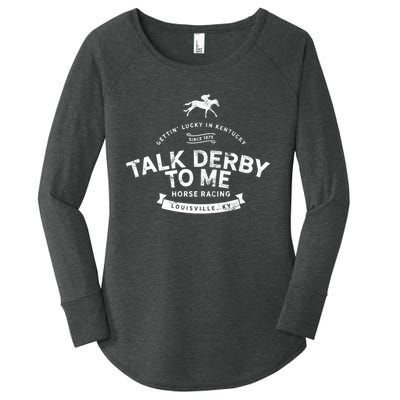 Funny Derby Day And Talk Derby To Me Kentucky Horse Racing Cool Gift Women's Perfect Tri Tunic Long Sleeve Shirt