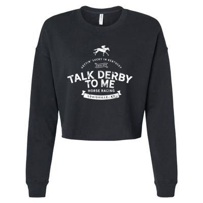 Funny Derby Day And Talk Derby To Me Kentucky Horse Racing Cool Gift Cropped Pullover Crew