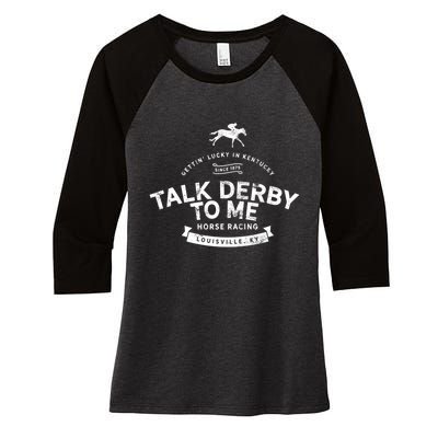 Funny Derby Day And Talk Derby To Me Kentucky Horse Racing Cool Gift Women's Tri-Blend 3/4-Sleeve Raglan Shirt