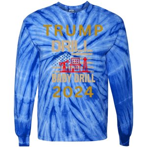 Funny Drill Drill Trump 2024 Funny Gift Tie-Dye Long Sleeve Shirt