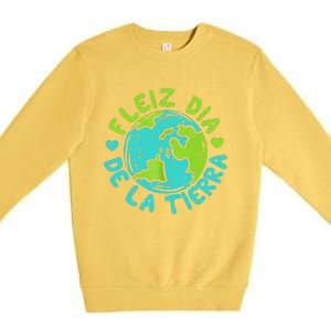 Feliz Dia De La Tierra Happy Earth Day Spanish Premium Crewneck Sweatshirt