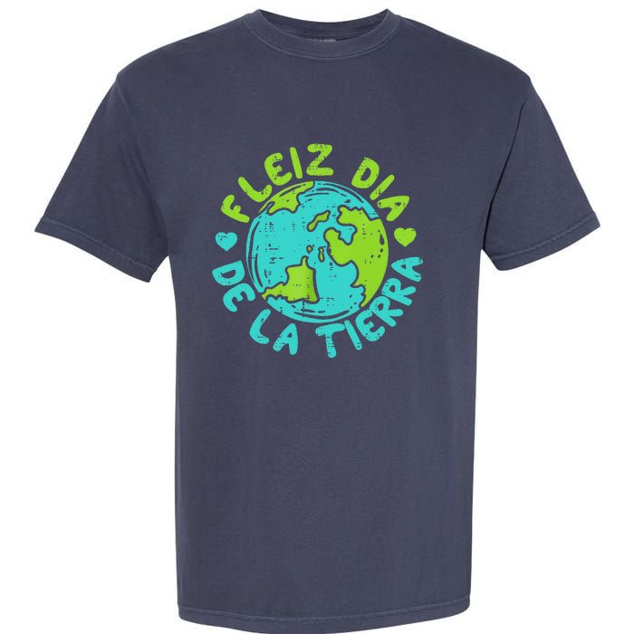 Feliz Dia De La Tierra Happy Earth Day Spanish Garment-Dyed Heavyweight T-Shirt