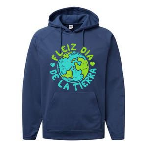 Feliz Dia De La Tierra Happy Earth Day Spanish Performance Fleece Hoodie