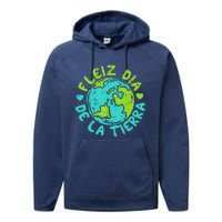 Feliz Dia De La Tierra Happy Earth Day Spanish Performance Fleece Hoodie