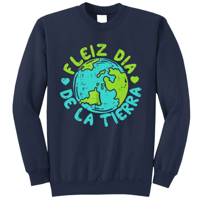 Feliz Dia De La Tierra Happy Earth Day Spanish Sweatshirt