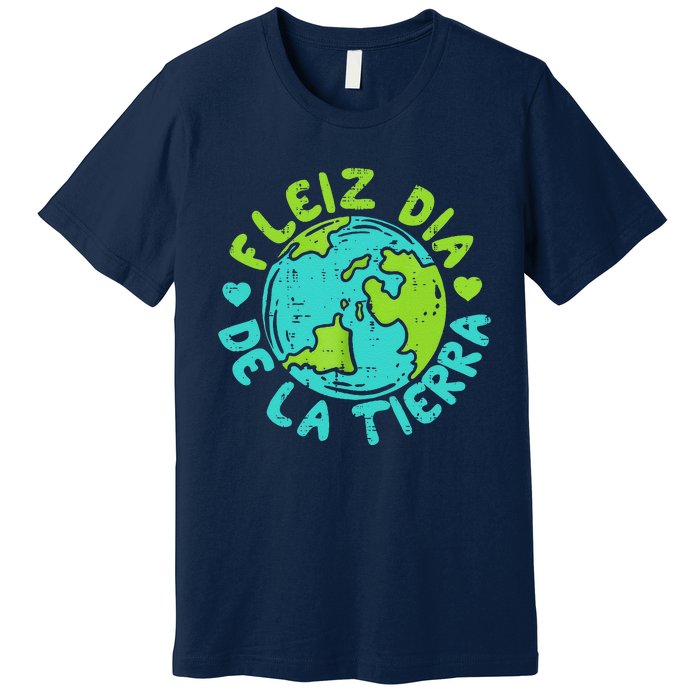 Feliz Dia De La Tierra Happy Earth Day Spanish Premium T-Shirt