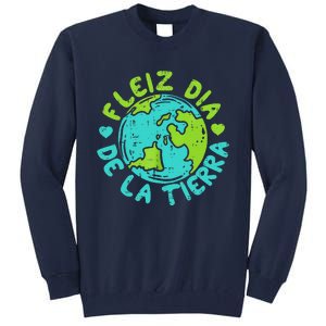 Feliz Dia De La Tierra Happy Earth Day Spanish Tall Sweatshirt