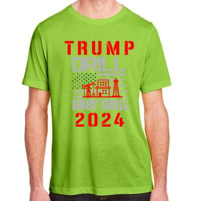 Funny Drill Drill Trump 2024 Funny Gift Adult ChromaSoft Performance T-Shirt