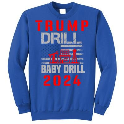 Funny Drill Drill Trump 2024 Funny Gift Sweatshirt