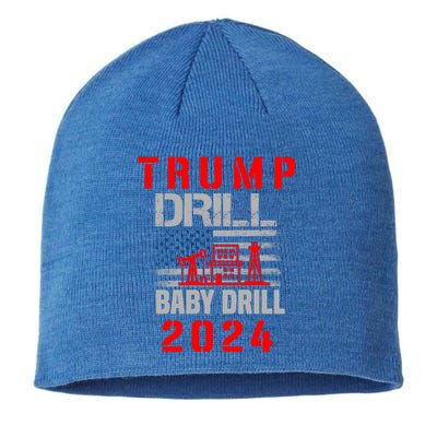 Funny Drill Drill Trump 2024 Funny Gift Sustainable Beanie