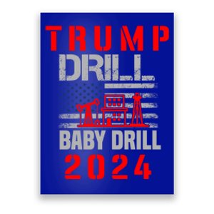 Funny Drill Drill Trump 2024 Funny Gift Poster