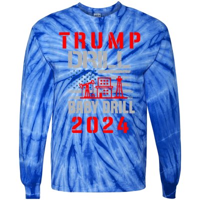 Funny Drill Drill Trump 2024 Funny Gift Tie-Dye Long Sleeve Shirt