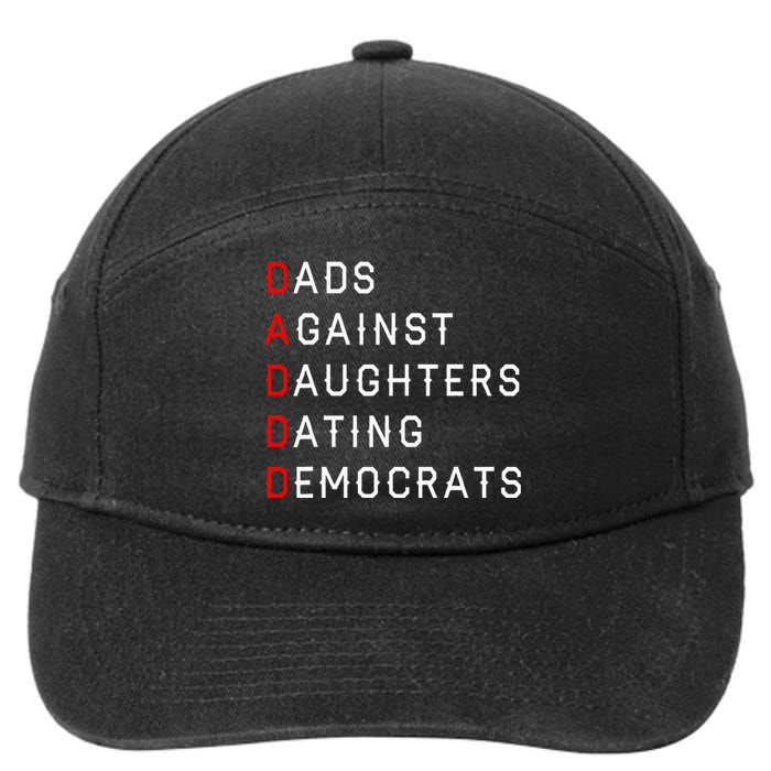 Funny Daddd Dads Against Daughters Dating Democrats 7-Panel Snapback Hat