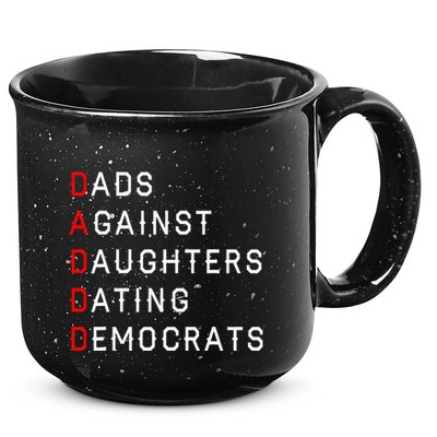 Funny Daddd Dads Against Daughters Dating Democrats 15oz Campfire Ceramic Mug