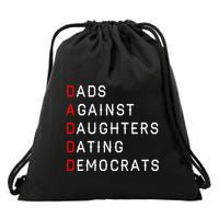 Funny Daddd Dads Against Daughters Dating Democrats Drawstring Bag