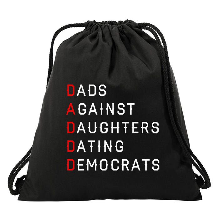 Funny Daddd Dads Against Daughters Dating Democrats Drawstring Bag