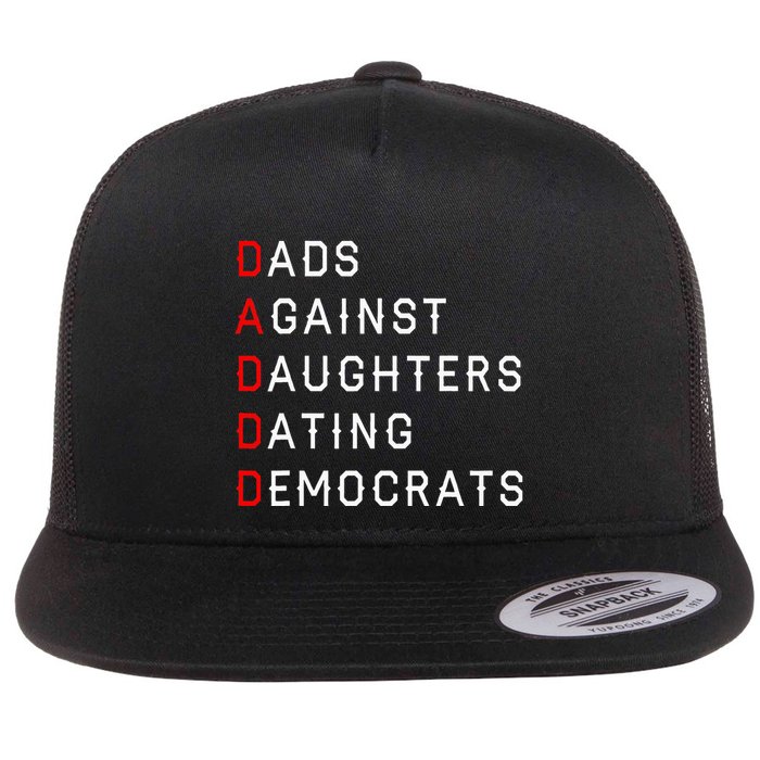 Funny Daddd Dads Against Daughters Dating Democrats Flat Bill Trucker Hat