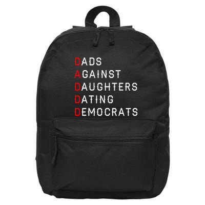 Funny Daddd Dads Against Daughters Dating Democrats 16 in Basic Backpack