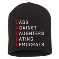 Funny Daddd Dads Against Daughters Dating Democrats Short Acrylic Beanie