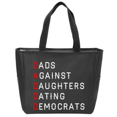 Funny Daddd Dads Against Daughters Dating Democrats Zip Tote Bag