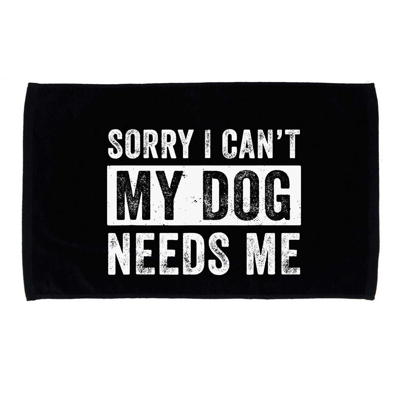 Funny Dog Dad Dog Mom My Dog Needs Me Microfiber Hand Towel