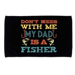 Funny Dad Daughter My Dad Is A Fisher Gift Microfiber Hand Towel