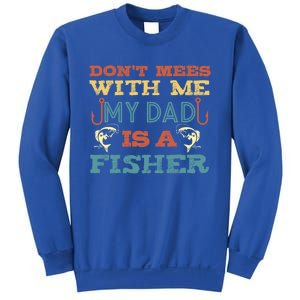 Funny Dad Daughter My Dad Is A Fisher Gift Sweatshirt