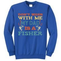 Funny Dad Daughter My Dad Is A Fisher Gift Sweatshirt