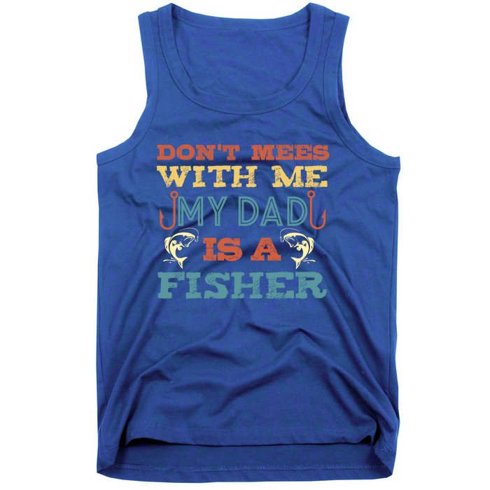 Funny Dad Daughter My Dad Is A Fisher Gift Tank Top