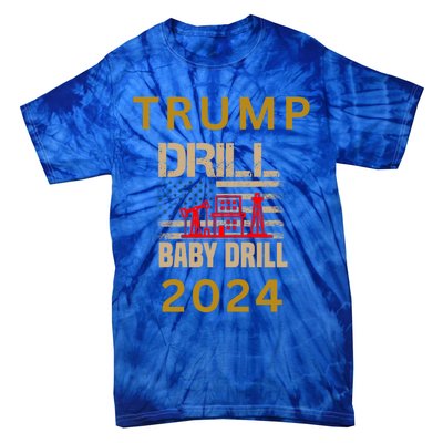 Funny Drill Drill Trump 2024 Gift Tie-Dye T-Shirt