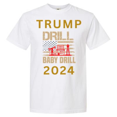 Funny Drill Drill Trump 2024 Gift Garment-Dyed Heavyweight T-Shirt