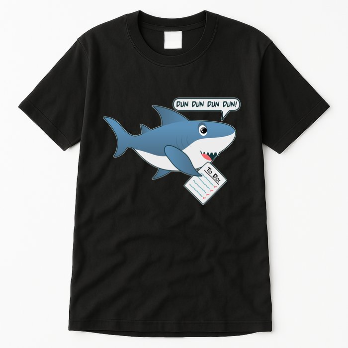 Funny Dun Dun To Do List Shark Tall T-Shirt