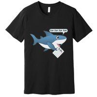 Funny Dun Dun To Do List Shark Premium T-Shirt