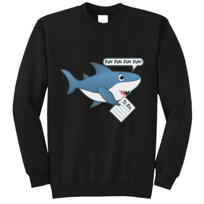 Funny Dun Dun To Do List Shark Tall Sweatshirt