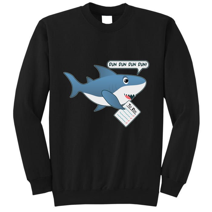 Funny Dun Dun To Do List Shark Tall Sweatshirt