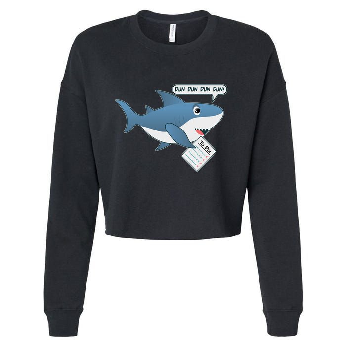 Funny Dun Dun To Do List Shark Cropped Pullover Crew