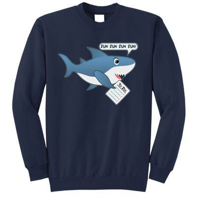 Funny Dun Dun To Do List Shark Tall Sweatshirt