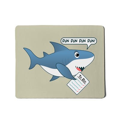 Funny Dun Dun To Do List Shark Mousepad