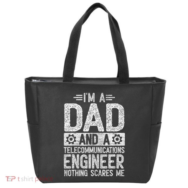 Fathers Day Dad IM Dad And Telecommunications Engineer Zip Tote Bag