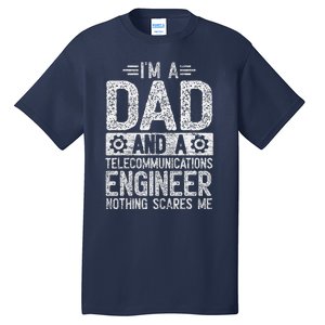 Fathers Day Dad IM Dad And Telecommunications Engineer Tall T-Shirt