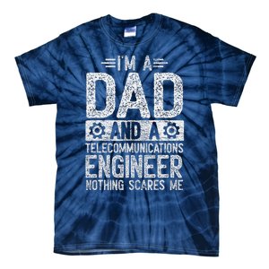 Fathers Day Dad IM Dad And Telecommunications Engineer Tie-Dye T-Shirt