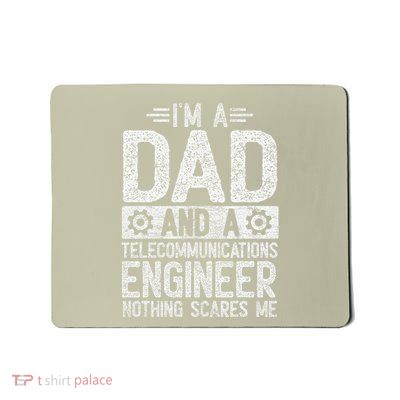 Fathers Day Dad IM Dad And Telecommunications Engineer Mousepad