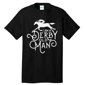 Funny Derby Day Derby Old Man Kentucky Horse Racing Tall T-Shirt