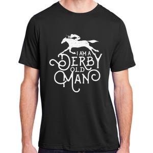 Funny Derby Day Derby Old Man Kentucky Horse Racing Adult ChromaSoft Performance T-Shirt