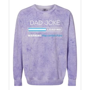 Fathers Day Dad Joke Loading Warning Punny Dad Great Gift Colorblast Crewneck Sweatshirt