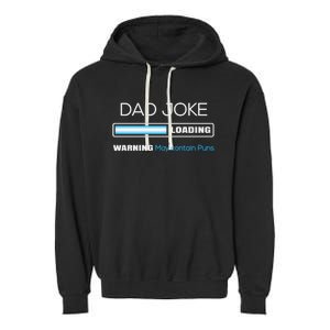 Fathers Day Dad Joke Loading Warning Punny Dad Great Gift Garment-Dyed Fleece Hoodie